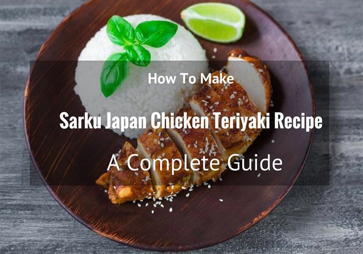 Sarku Japan Chicken Teriyaki Recipe (Mall Teriyaki Chicken)
