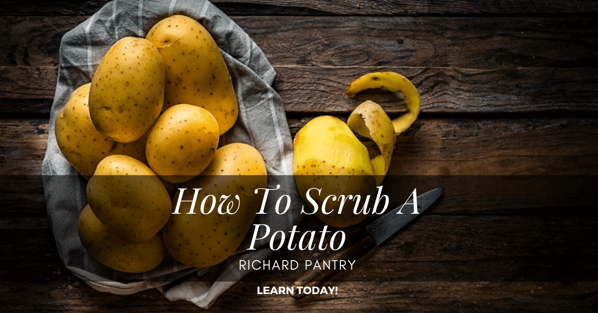 How to scrub a potato